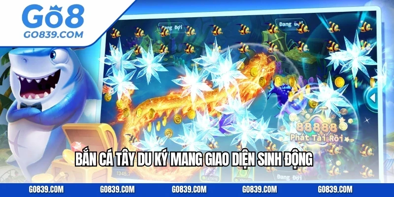 Bắn cá tây du ký mang giao diện sinh động