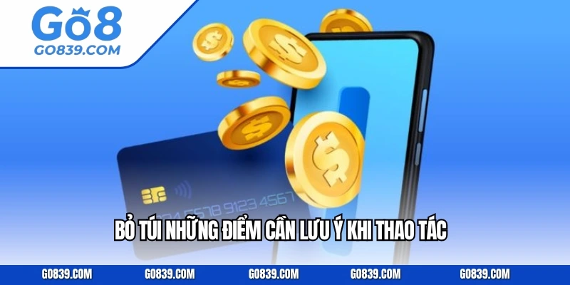 Bỏ túi những điểm cần lưu ý khi thao tác