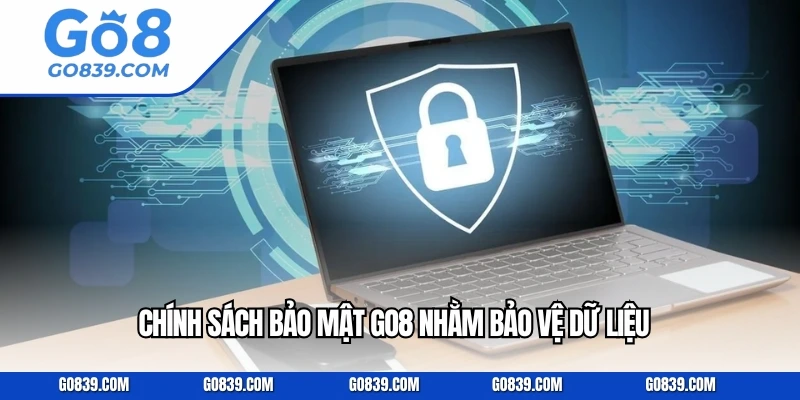 Chính sách bảo mật GO8 nhằm bảo vệ dữ liệu