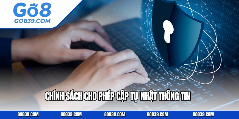 Chính sách cho phép cập tự nhật thông tin