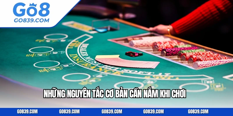 Những nguyên tắc cơ bản cần nắm khi chơi