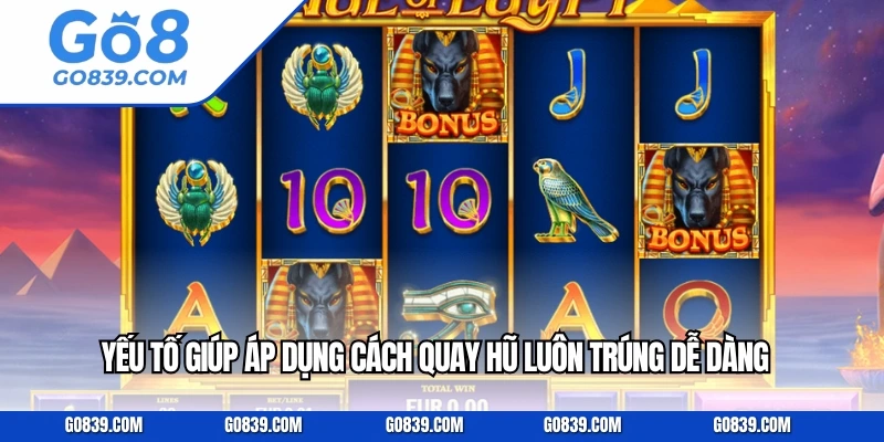 Yếu tố giúp áp dụng cách quay hũ luôn trúng dễ dàng